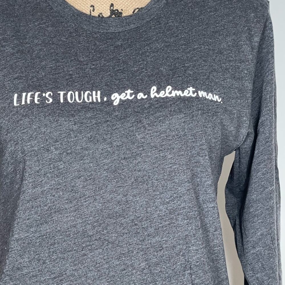 NEW Bella Canvas, Gray, Long sleeve T Size S. “Life’s Tough, get a helmet, man”